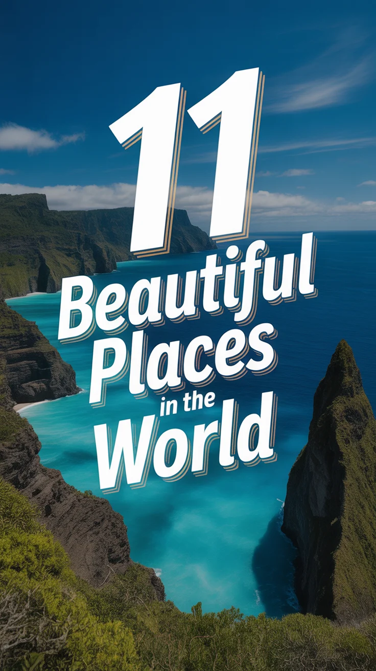 ✨ 11 Beautiful Places In The World