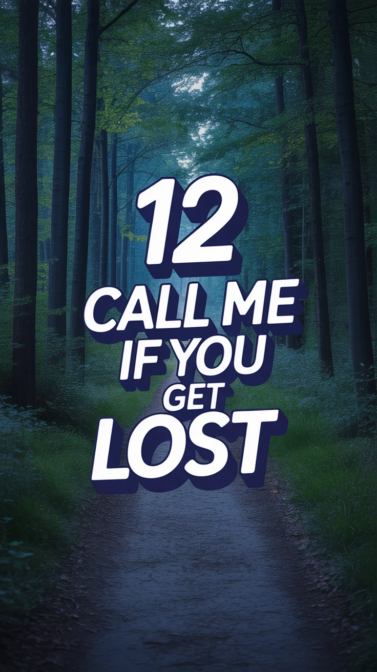 🧭 12 Call Me If You Get Lost