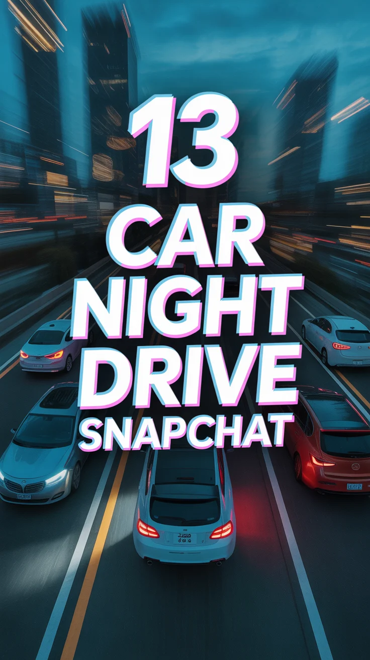 🌙 13 Car Night Drive Snapchat