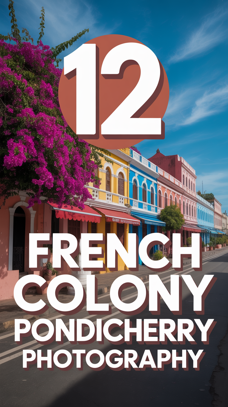 📸 12 French Colony Pondicherry Photography