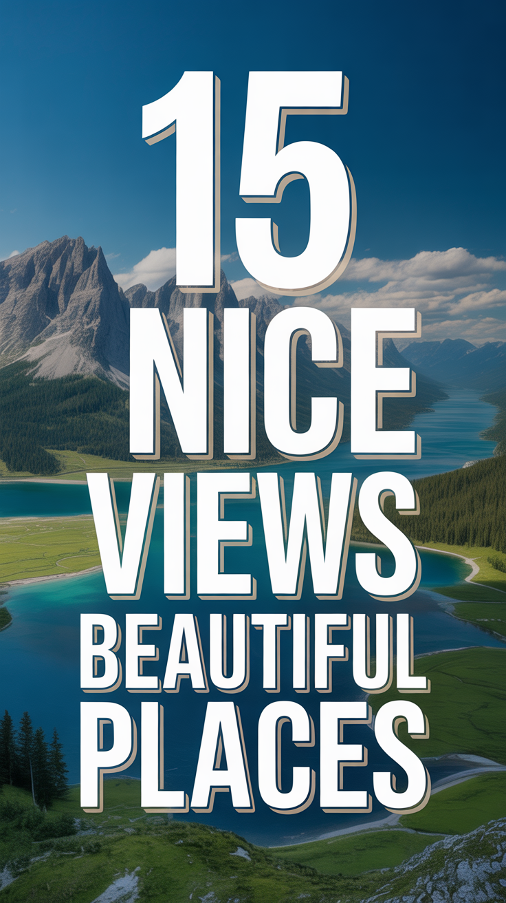 📸 15 Nice Views Beautiful Places