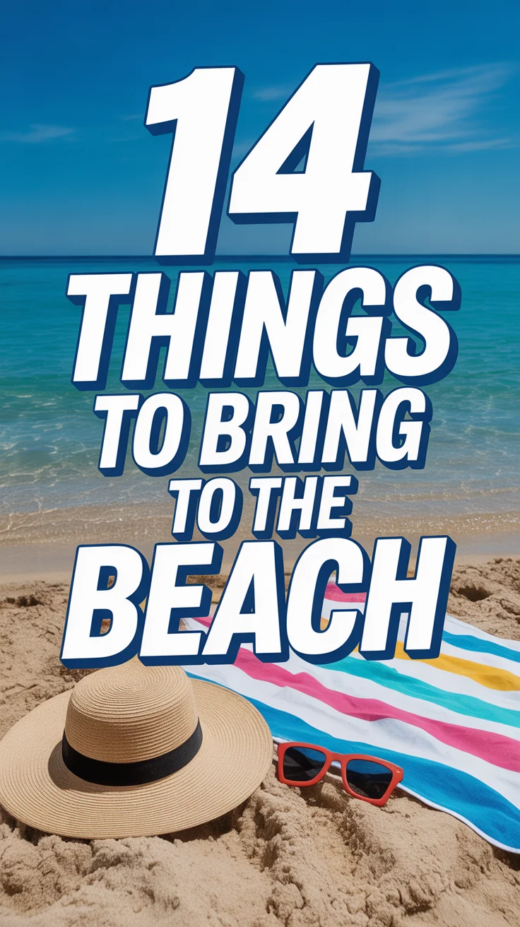 🌞 14 Things To Bring To The Beach