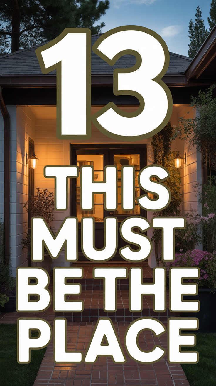 🏡 13 This Must Be The Place