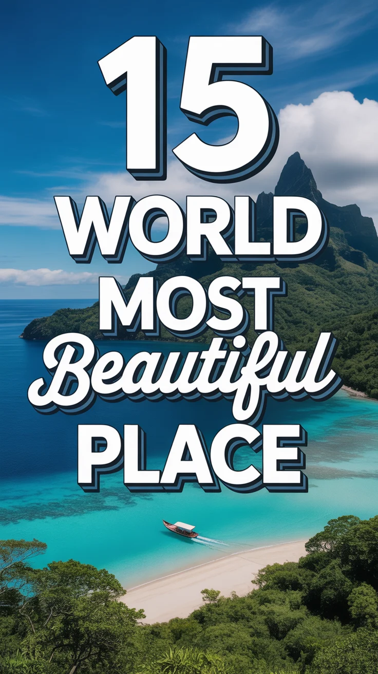🌎 15 World Most Beautiful Place
