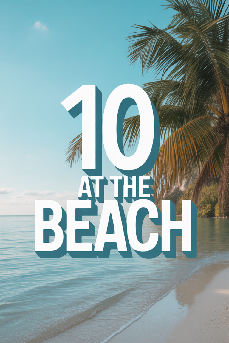 🏖️ 10 At The Beach
