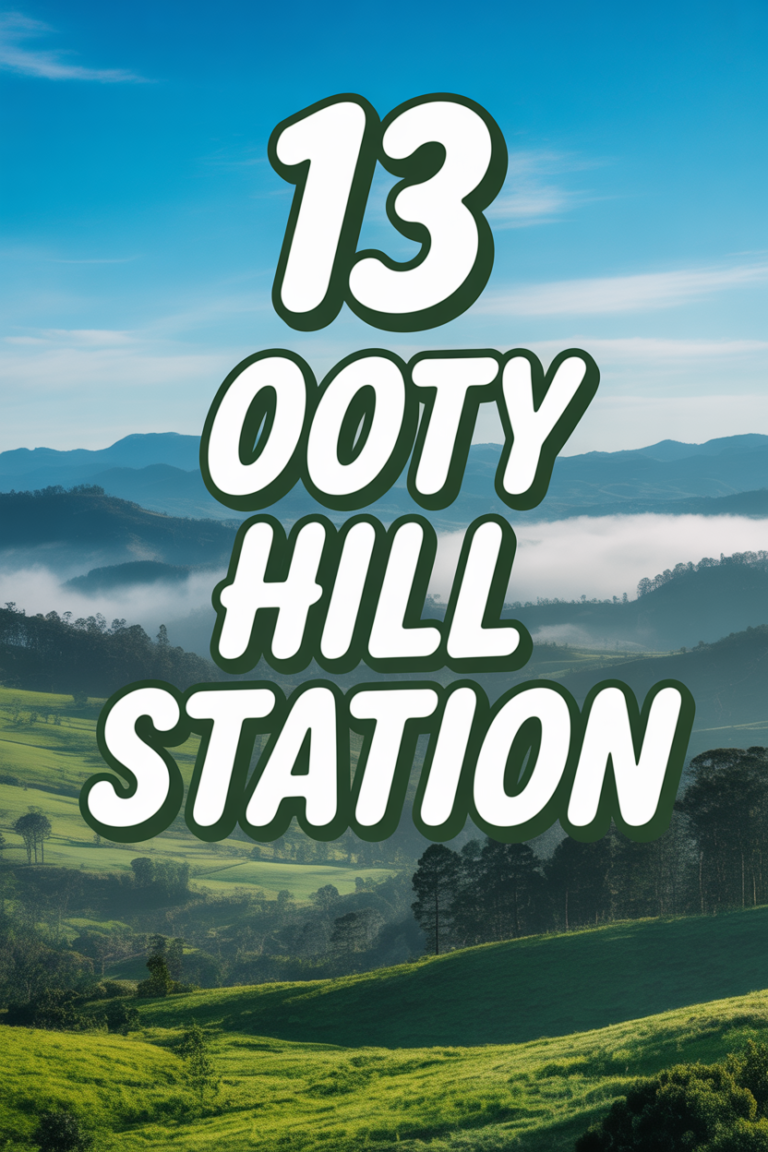 ⛰️ 13 Ooty Hill Station