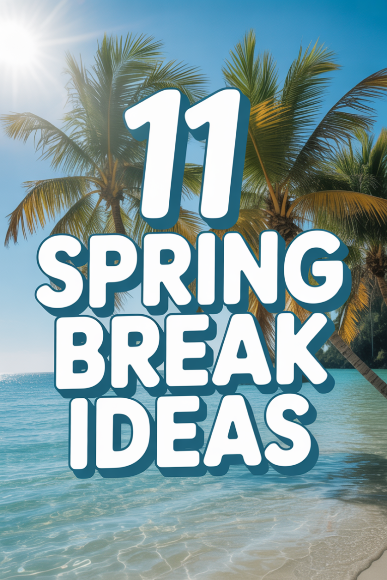 🌴 11 Spring Break Ideas