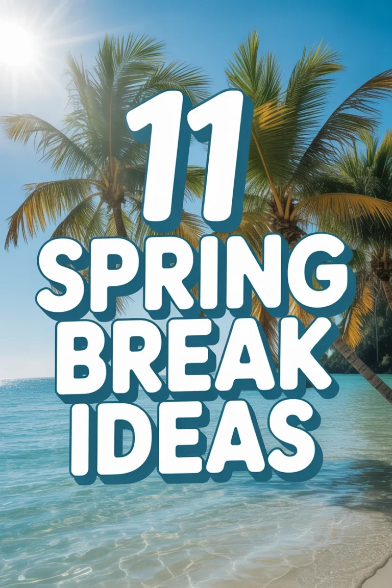 🌴 11 Spring Break Ideas