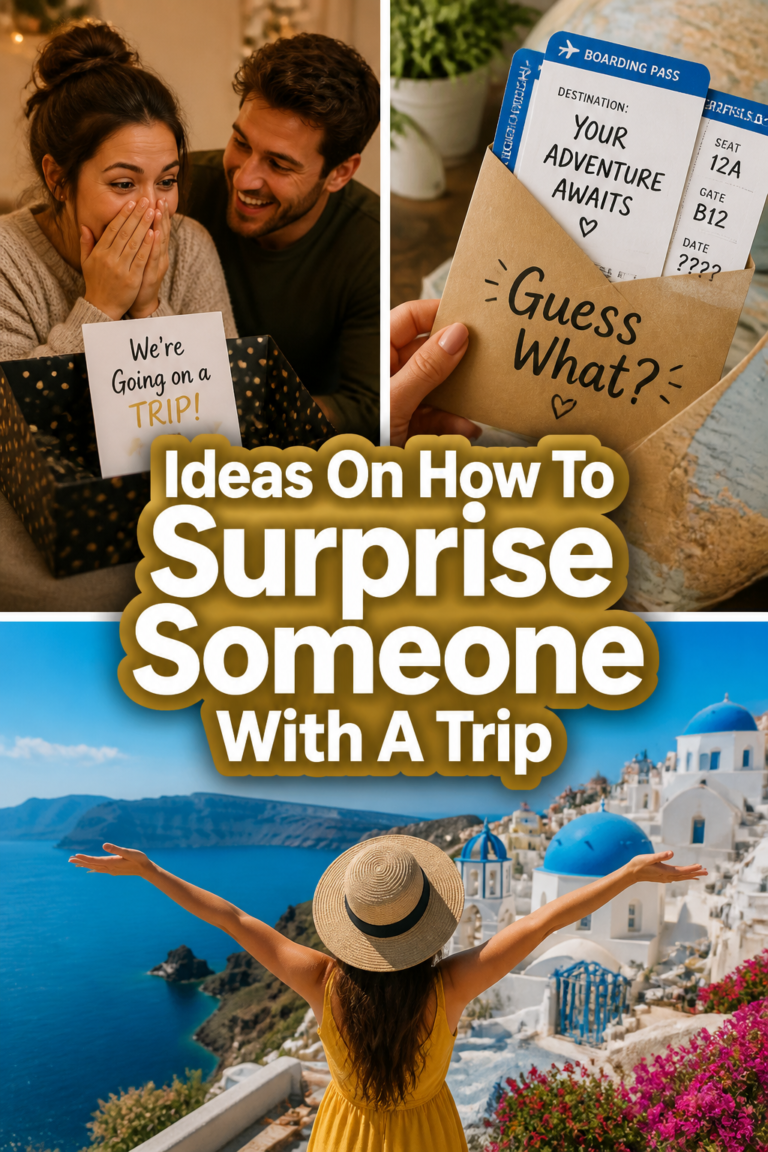✈️ Ideas On How To Surprise Someone With A Trip