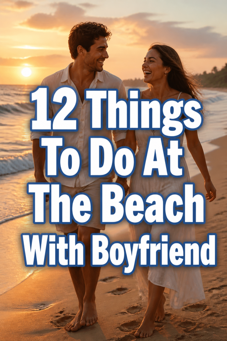 🌞 12 Things To Do At The Beach With Boyfriend
