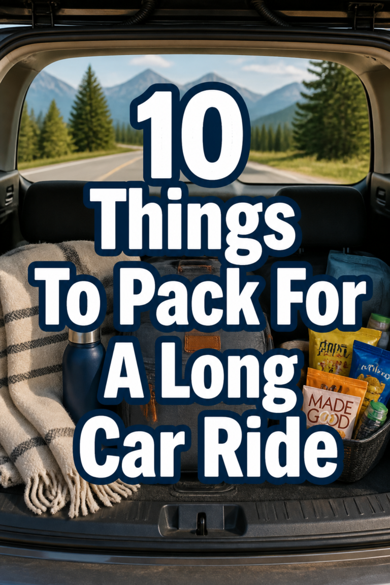 🚗 10 Things To Pack For A Long Car Ride