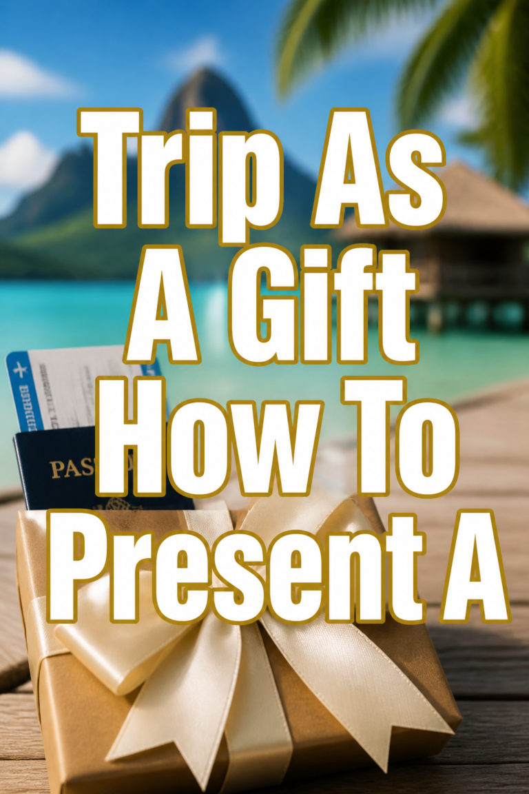 ✈️ Trip As A Gift How To Present A